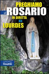 Preghiamo il rosario in diretta da Lourdes