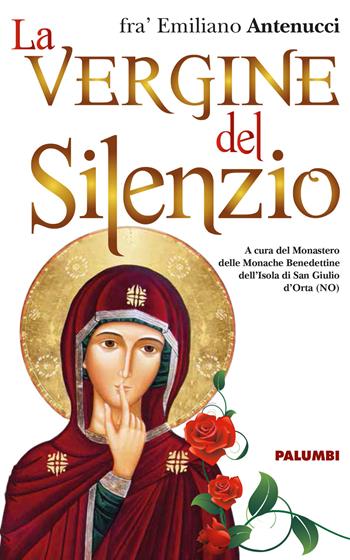 La Vergine del silenzio - Emiliano Antenucci - Libro Edizioni Palumbi 2015 | Libraccio.it