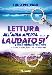 Lettura all'aria aperta della Laudato sì prima in montagna poi al mare e infine in una periferia esistenziale