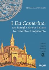 I da Camerino. Una famiglia ebraica italiana fra Trecento e Cinquecento. Premio Vito Fumagalli. Vol. 3