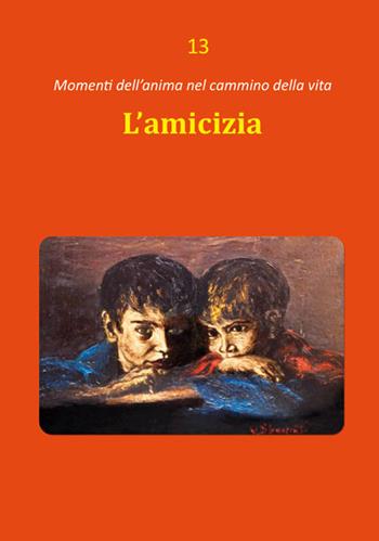 L'amicizia - Dario Rezza - Libro Edizioni Palumbi 2015 | Libraccio.it