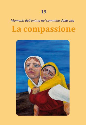 La compassione - Dario Rezza - Libro Edizioni Palumbi 2015 | Libraccio.it