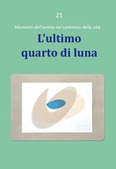 L' ultimo quarto di luna