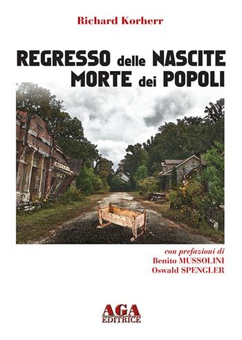 Regresso delle nascite. Morte dei popoli - Richard Korherr - Libro AGA (Cusano Milanino) 2020 | Libraccio.it