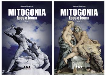 Mitogonia. Epos e icona. Ediz. illustrata - Giacomo Maria Prati - Libro AGA (Cusano Milanino) 2020 | Libraccio.it