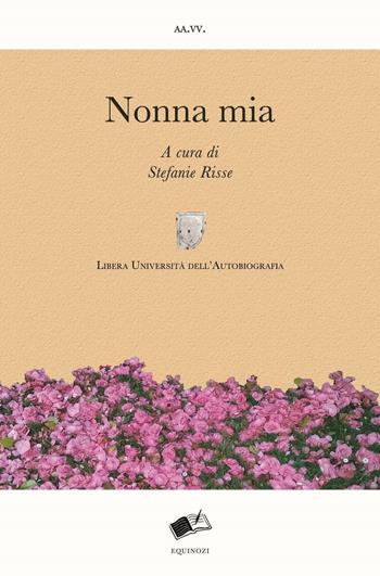 Nonna mia  - Libro Equinozi 2016, Gaia | Libraccio.it