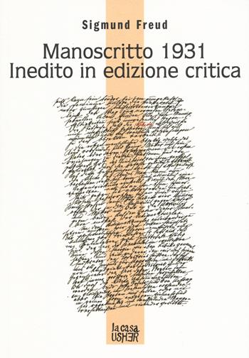 Manoscritto 1931 inedito in edizione critica. Testo tedesco a fronte - Sigmund Freud - Libro La Casa Usher 2015, Ancoraggi | Libraccio.it