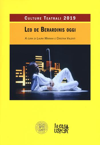 Leo De Berardinis oggi. Culture teatrali 2019  - Libro La Casa Usher 2019 | Libraccio.it