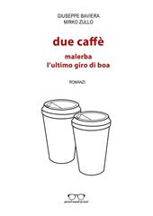 Due caffè: Malerba, L'ultimo giro di boa