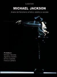 Michael Jackson. Analisi del fenomeno artistico, estetico e sociale - Luca Izzo - Libro Albatros (Scafati) 2019 | Libraccio.it