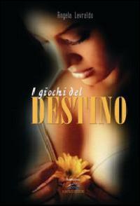 I giochi del destino - Angela Levraldo - Libro Albatros (Scafati) 2019 | Libraccio.it