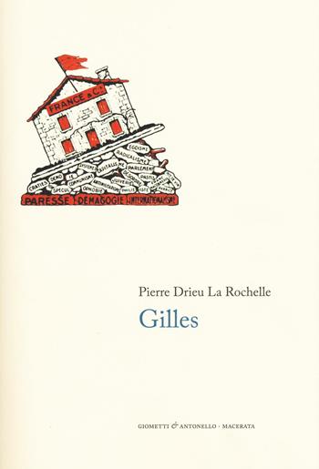 Gilles - Pierre Drieu La Rochelle - Libro Giometti & Antonello 2016, Letteratura | Libraccio.it