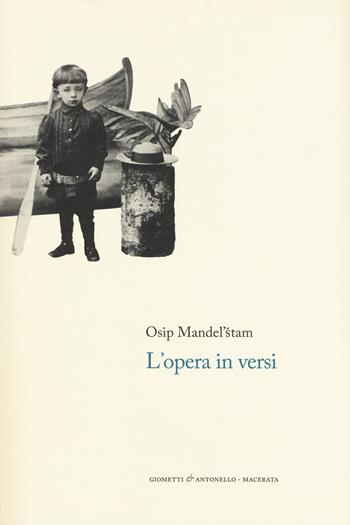 L' opera in versi. Ediz. russa e italiana - Osip Mandel'stam - Libro Giometti & Antonello 2018, Letteratura | Libraccio.it