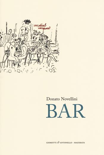 Bar - Donato Novellini - Libro Giometti & Antonello 2018, Letteratura | Libraccio.it