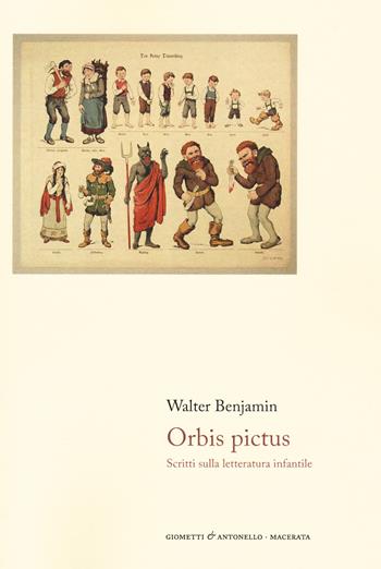 Orbis pictus. Scritti sulla letteratura infantile - Walter Benjamin - Libro Giometti & Antonello 2020, Letteratura | Libraccio.it