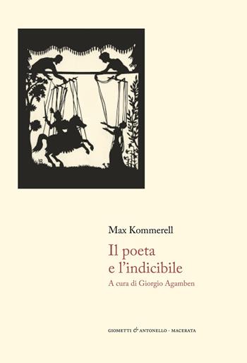 Il poeta e l'indicibile - Max Kommerell - Libro Giometti & Antonello 2020, Letteratura | Libraccio.it