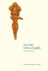 Il libro d'argilla. Poesie (1988-2020)