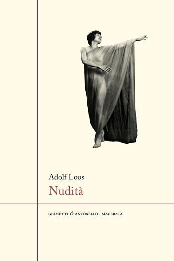 Nudità - Adolf Loos - Libro Giometti & Antonello 2021, Letteratura | Libraccio.it