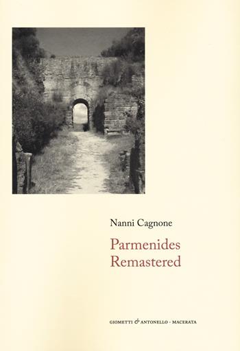 Parmenides remastered. Ediz. italiana - Nanni Cagnone - Libro Giometti & Antonello 2022, Letteratura | Libraccio.it