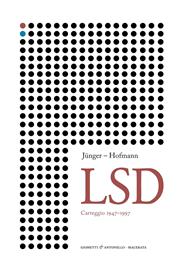 Lsd. Carteggio 1947-1997 - Ernst Jünger, Albert Hofmann - Libro Giometti & Antonello 2023 | Libraccio.it