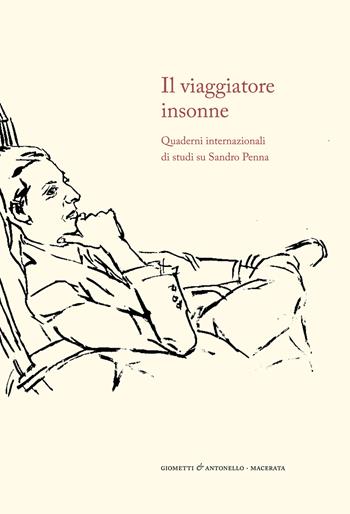 Il viaggiatore insonne. Quaderni internazionali di studi su Sandro Penna  - Libro Giometti & Antonello 2025, Letteratura | Libraccio.it