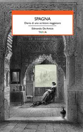 Spagna. Diario di uno scrittore viaggiatore