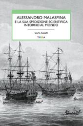 Alessandro Malaspina e la sua spedizione scientifica intorno al mondo