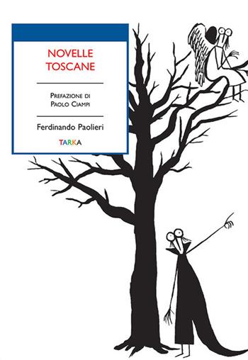 Novelle toscane - Ferdinando Paolieri - Libro Tarka 2020, Universolocale | Libraccio.it