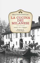 La cucina dei milanesi. Canali, riso e ingegno