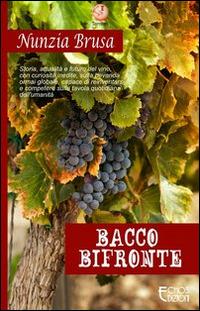 Bacco bifronte - Nunzia Brusa - Libro Echos Edizioni 2014, Territori | Libraccio.it