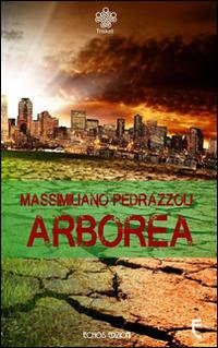 Arborea - Massimiliano Pedrazzoli - Libro Echos Edizioni 2014, Triskell | Libraccio.it