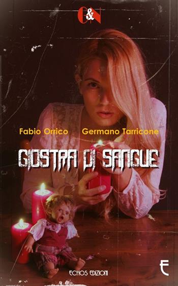 Giostra di sangue - Fabio Orrico, Germano Tarricone - Libro Echos Edizioni 2015, Giallo & nero | Libraccio.it