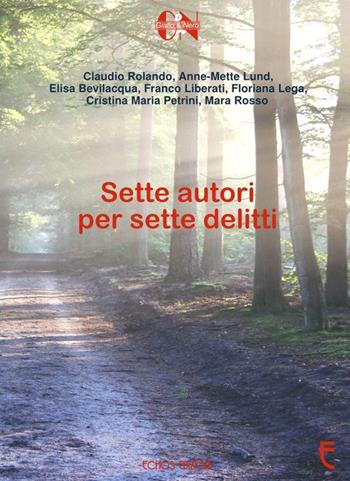 Sette autori per sette delitti  - Libro Echos Edizioni 2016, Giallo & nero | Libraccio.it