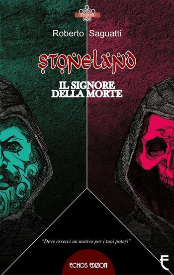 Stoneland. Il signore della morte - Roberto Saguatti - Libro Echos Edizioni 2016, Triskell | Libraccio.it