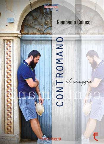 Contromano. Il viaggio - Gianpaolo Colucci - Libro Echos Edizioni 2017, Latitudini | Libraccio.it