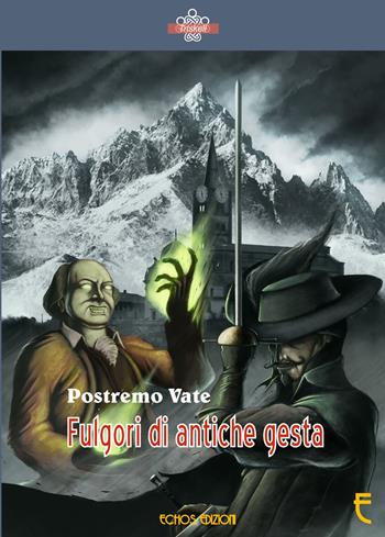 Fulgori di antiche gesta - Postremo Vate - Libro Echos Edizioni 2017, Triskell | Libraccio.it