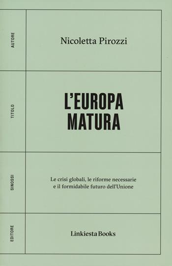 L'Europa matura - Nicoletta Pirozzi - Libro Linkiesta 2024 | Libraccio.it