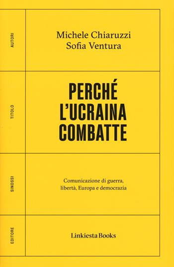 Perché l'Ucraina combatte - Sofia Ventura - Libro Linkiesta 2025, Linkiesta Books | Libraccio.it