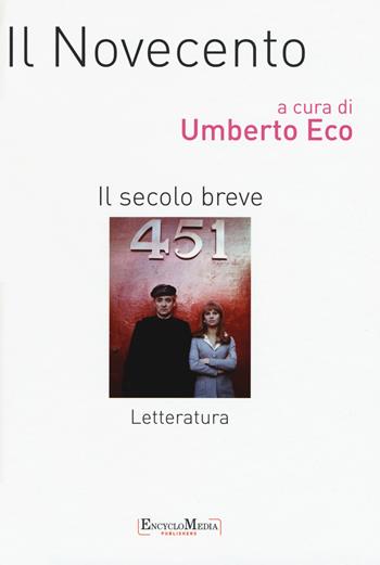 Il Novecento. Il secolo breve. Letteratura  - Libro Encyclomedia Publishers 2017, Grandi opere | Libraccio.it