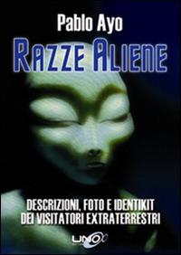 Razze aliene - Pablo Ayo - Libro Uno Editori 2014 | Libraccio.it