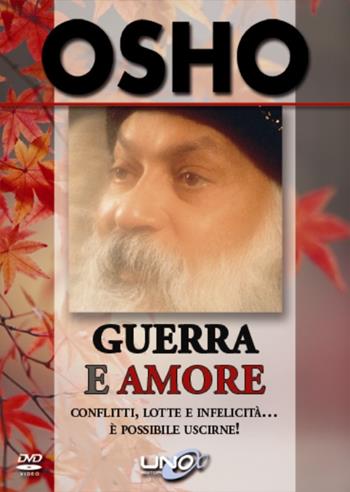 Guerra e amore. DVD. Con libro - Osho - Libro Uno Editori 2014 | Libraccio.it