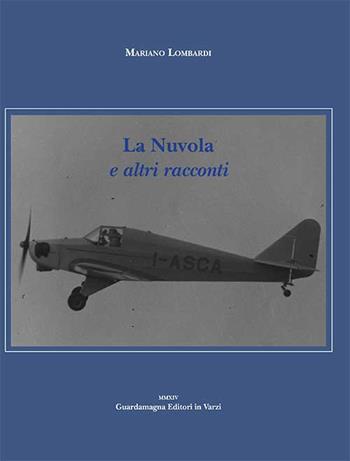 La nuvola e altri racconti - Mariano Lombardi - Libro Guardamagna 2014 | Libraccio.it
