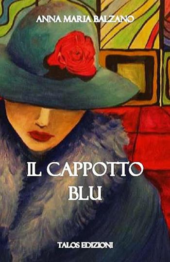 Il cappotto blu - Anna Maria Balzano - Libro Talos Edizioni 2015, Polis | Libraccio.it
