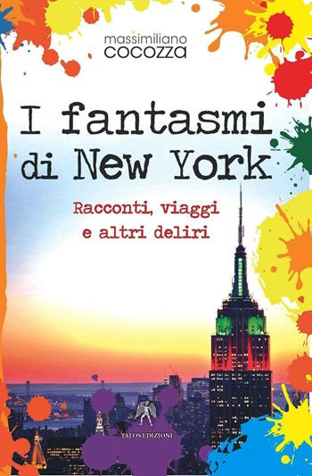 I fantasmi di New York - Massimiliano Cocozza - Libro Talos Edizioni 2016, Polis | Libraccio.it