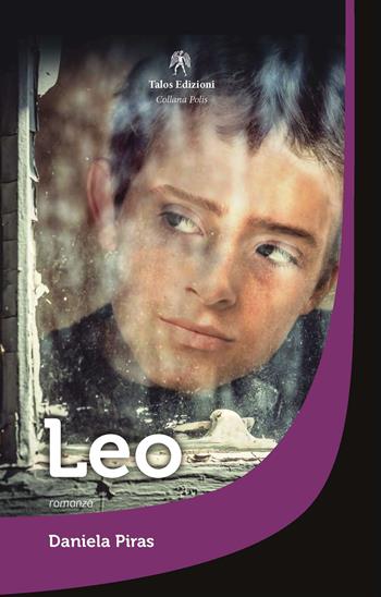 Leo - Daniela Piras - Libro Talos Edizioni 2017, Polis | Libraccio.it