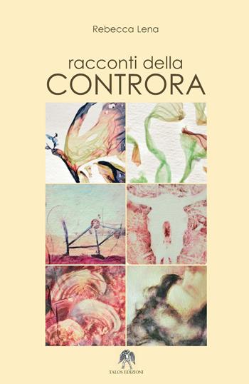 Racconti della controra - Rebecca Lena - Libro Talos Edizioni 2017, Polis | Libraccio.it