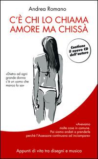 C'è chi lo chiama amore ma chissà. Con CD Audio - Andrea Romano - Libro Azzurra Publishing 2014 | Libraccio.it