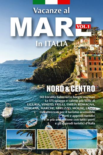 Vacanze al mare in Italia. Vol. 1: Nord e centro.  - Libro Azzurra Publishing 2014 | Libraccio.it