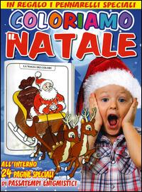 Coloriamo il Natale. La magia dei colori con all'interno 24 pagine speciali di passatempi enigmistici. Con gadget  - Libro Azzurra Publishing 2014 | Libraccio.it