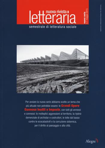 Nuova rivista letteraria (2015). Vol. 1: Grandi opere dannose inutili e imposte.  - Libro Edizioni Alegre 2015 | Libraccio.it